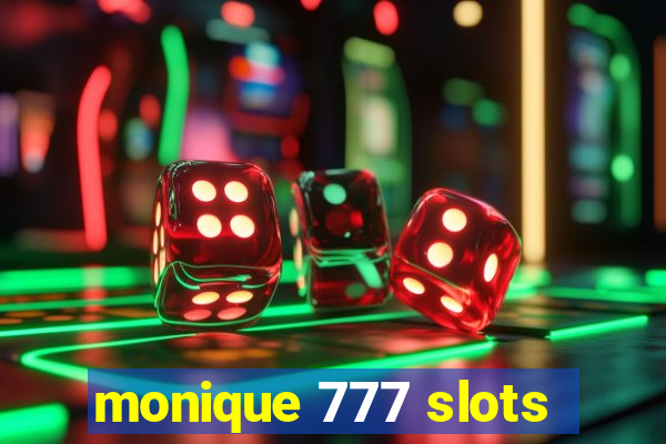 monique 777 slots